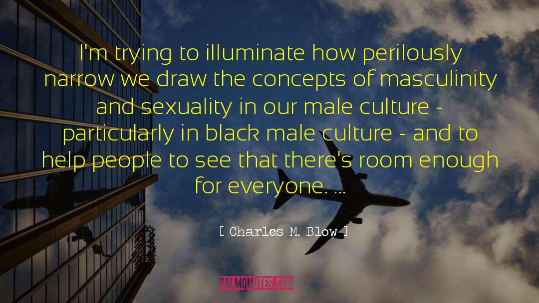 Guy Culture quotes by Charles M. Blow