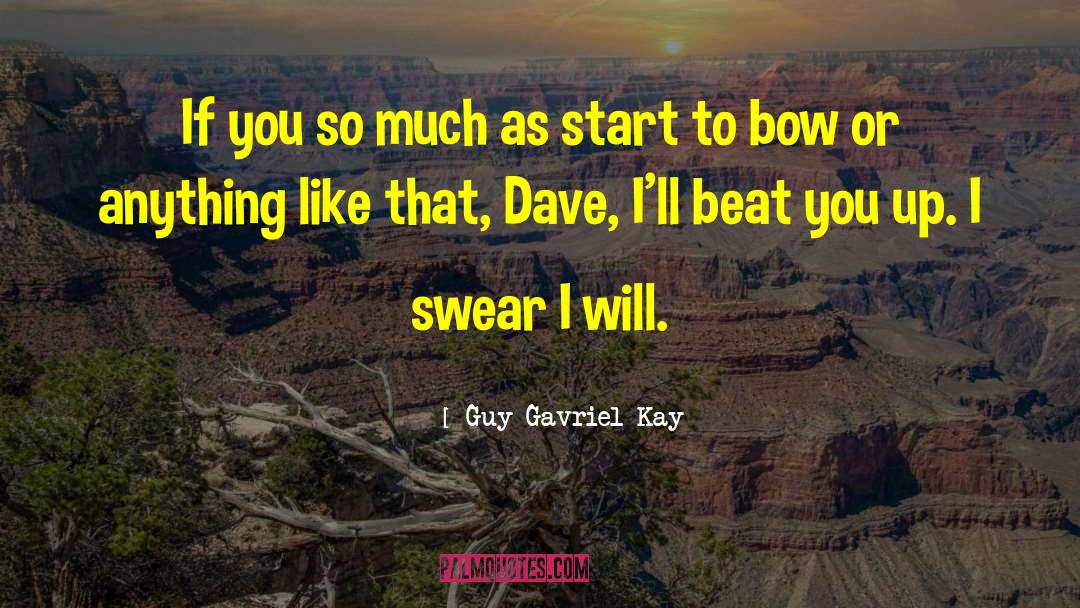 Guy Gavriel Kay quotes by Guy Gavriel Kay