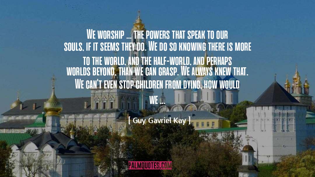 Guy Gavriel Kay quotes by Guy Gavriel Kay