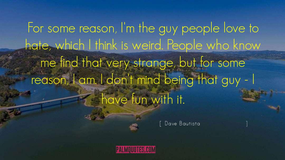 Guy People quotes by Dave Bautista