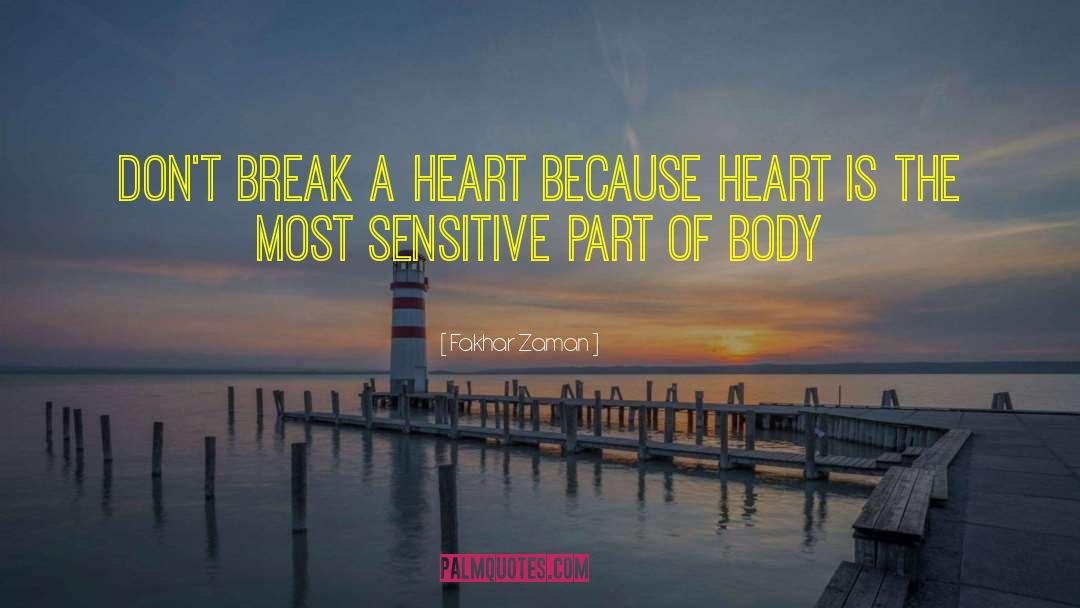 Guys Most Sensitive Body quotes by Fakhar Zaman