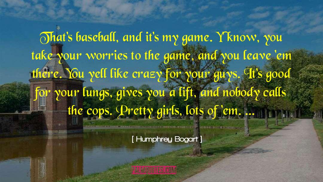 Guys Spitting Game quotes by Humphrey Bogart