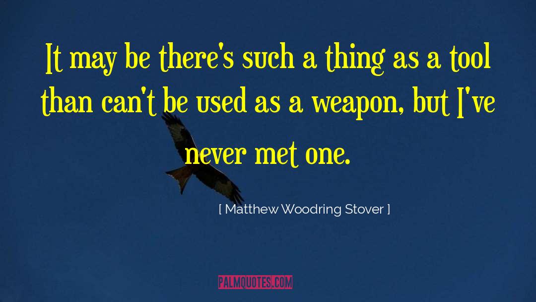 Guzik Matthew quotes by Matthew Woodring Stover