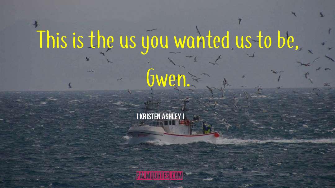 Gwen quotes by Kristen Ashley