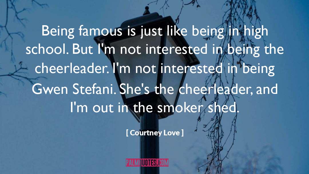 Gwen Stefani quotes by Courtney Love