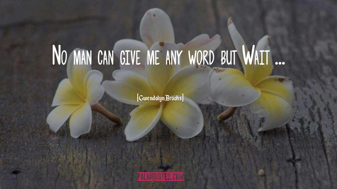 Gwendolyn quotes by Gwendolyn Brooks