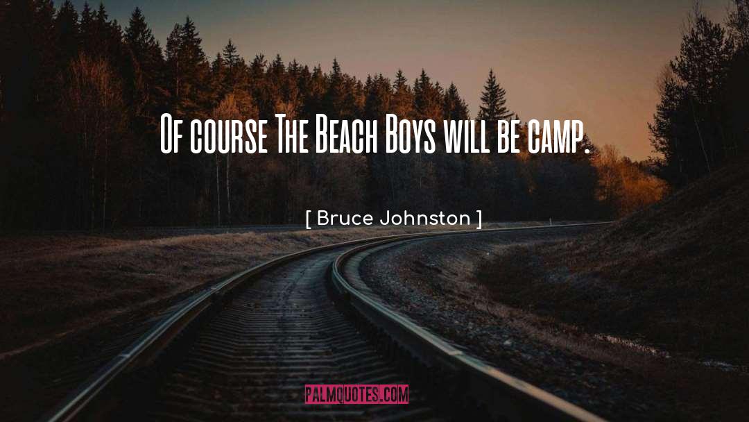 Gwenver Beach quotes by Bruce Johnston