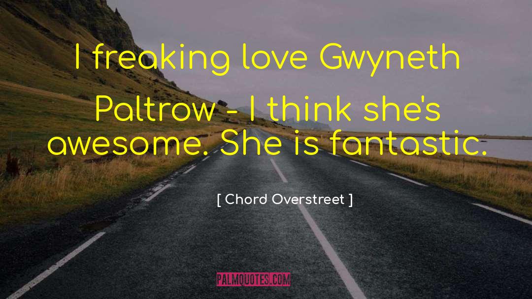 Gwyneth quotes by Chord Overstreet