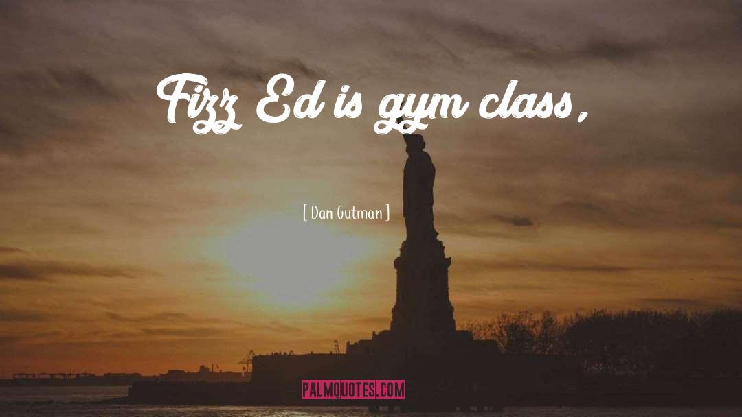 Gym Class quotes by Dan Gutman