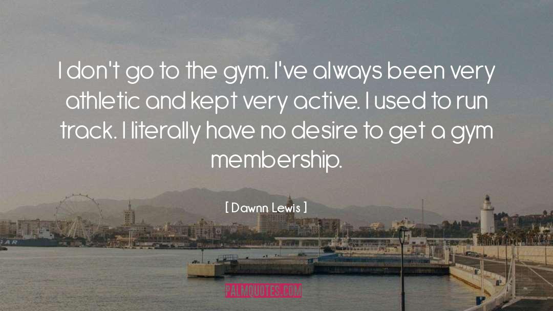 Gym Membership quotes by Dawnn Lewis