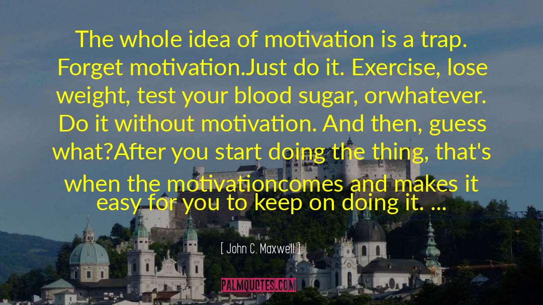 Gym Motivation quotes by John C. Maxwell