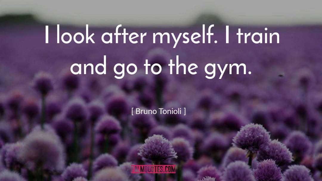 Gym Motivational quotes by Bruno Tonioli
