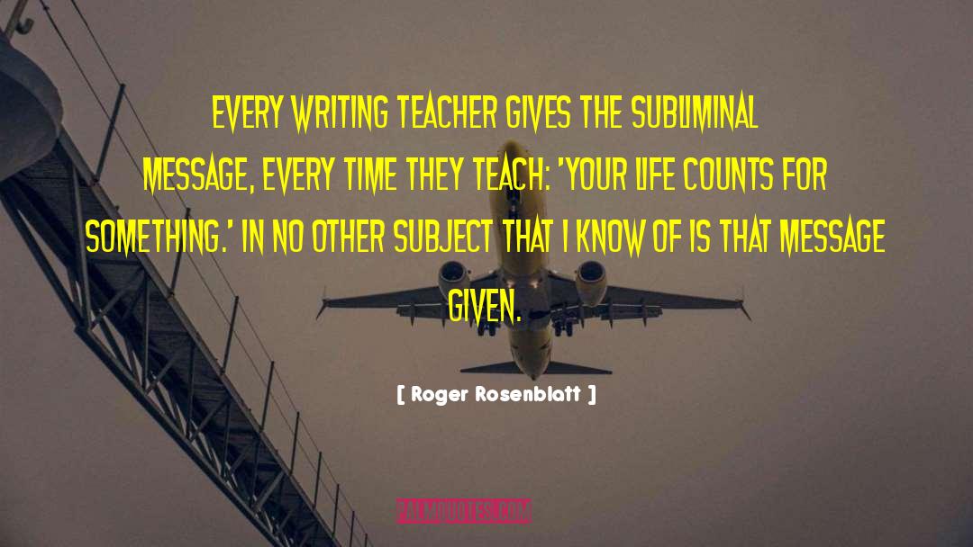 Gym Teacher quotes by Roger Rosenblatt