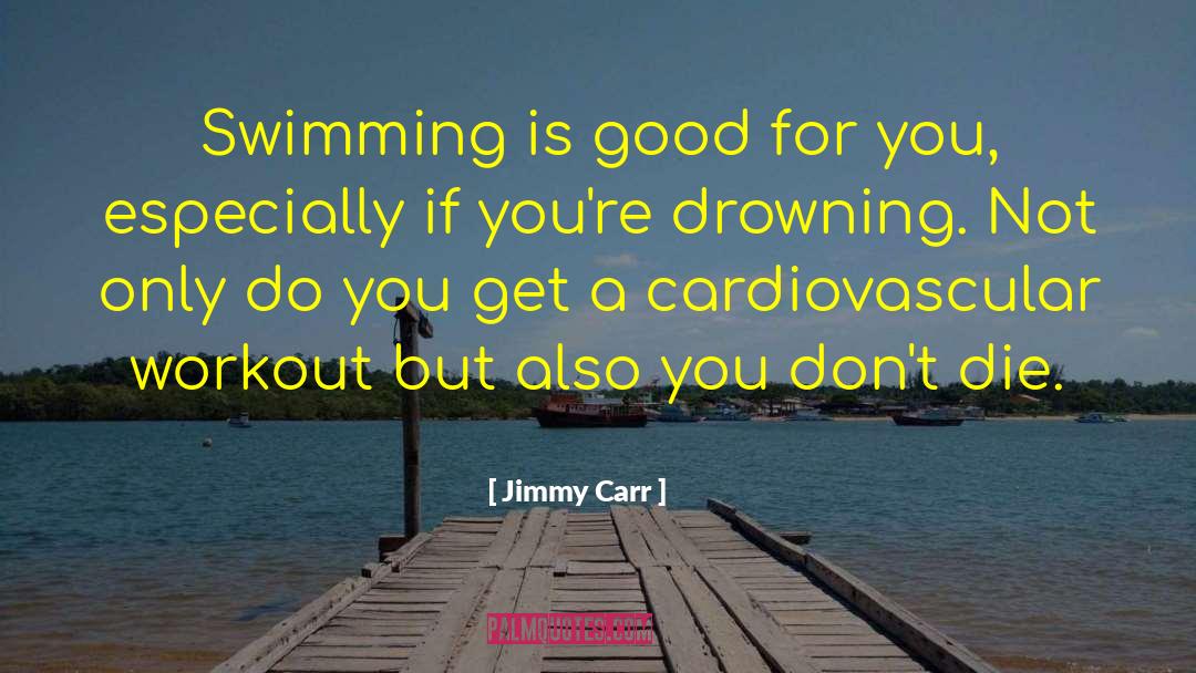 Gym Workout quotes by Jimmy Carr