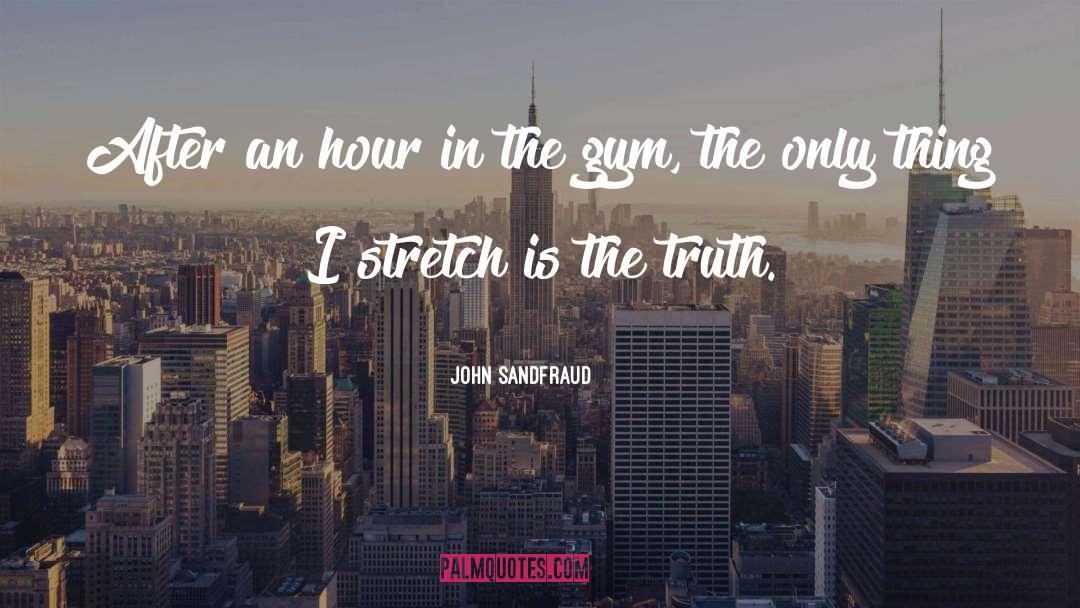 Gym Workout quotes by John Sandfraud