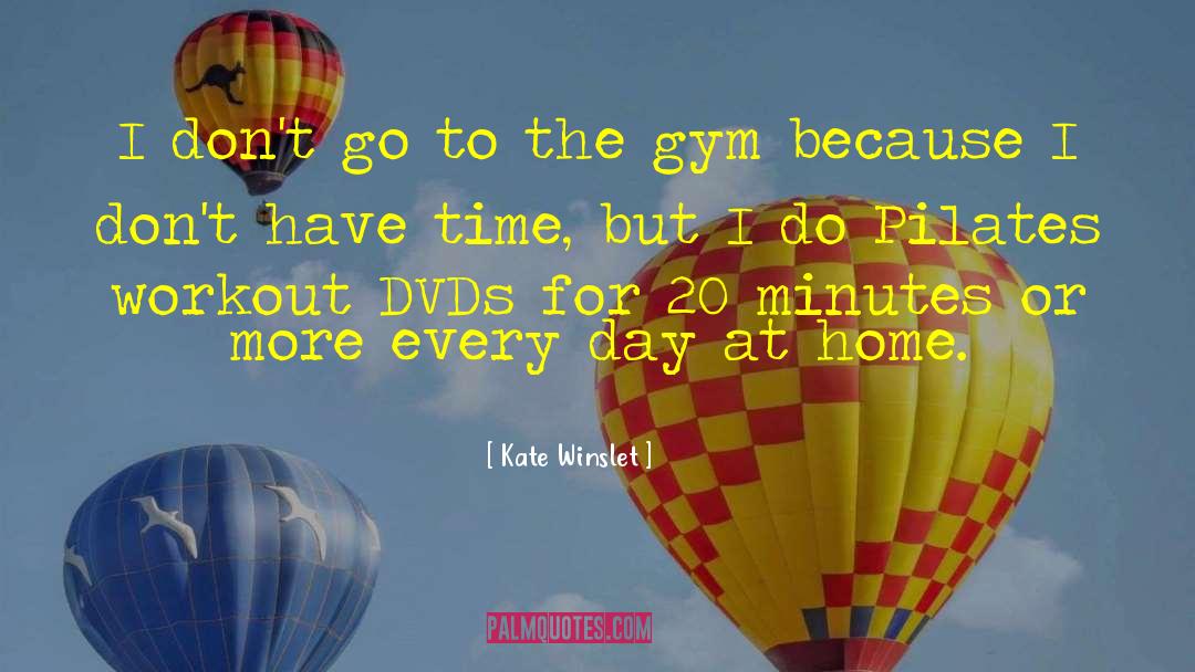 Gym Workout quotes by Kate Winslet