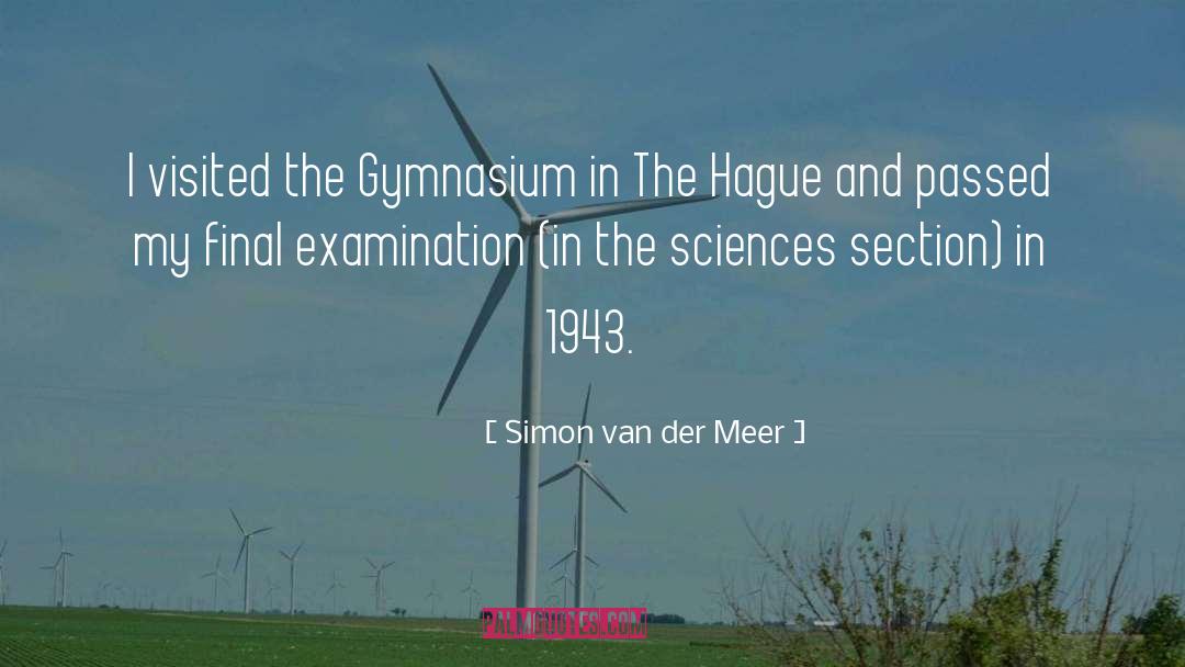 Gymnasium quotes by Simon Van Der Meer