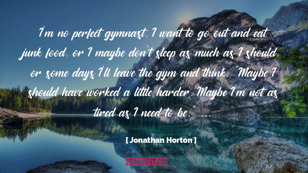 Gymnast quotes by Jonathan Horton