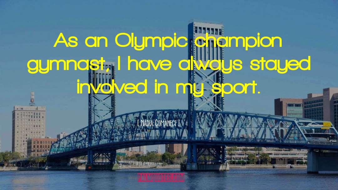 Gymnast quotes by Nadia Comaneci