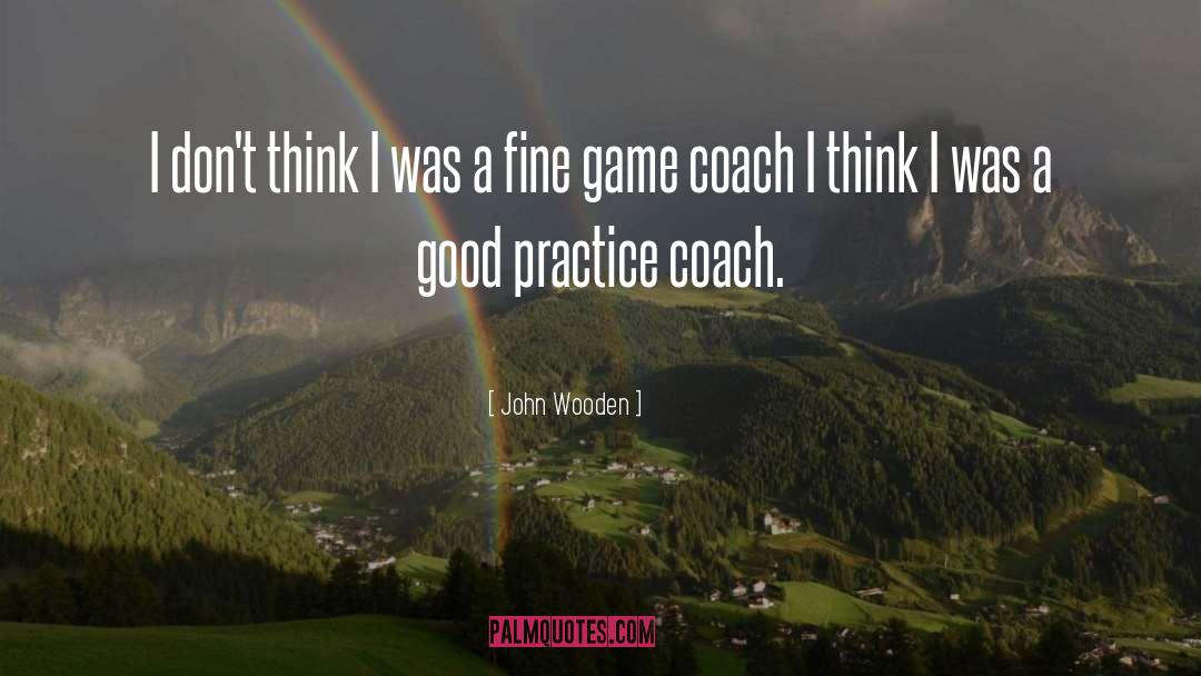 Gymnastics Coach quotes by John Wooden