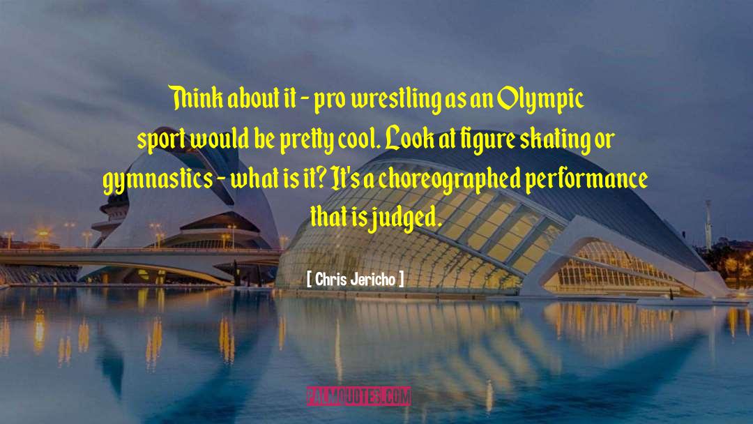 Gymnastics quotes by Chris Jericho