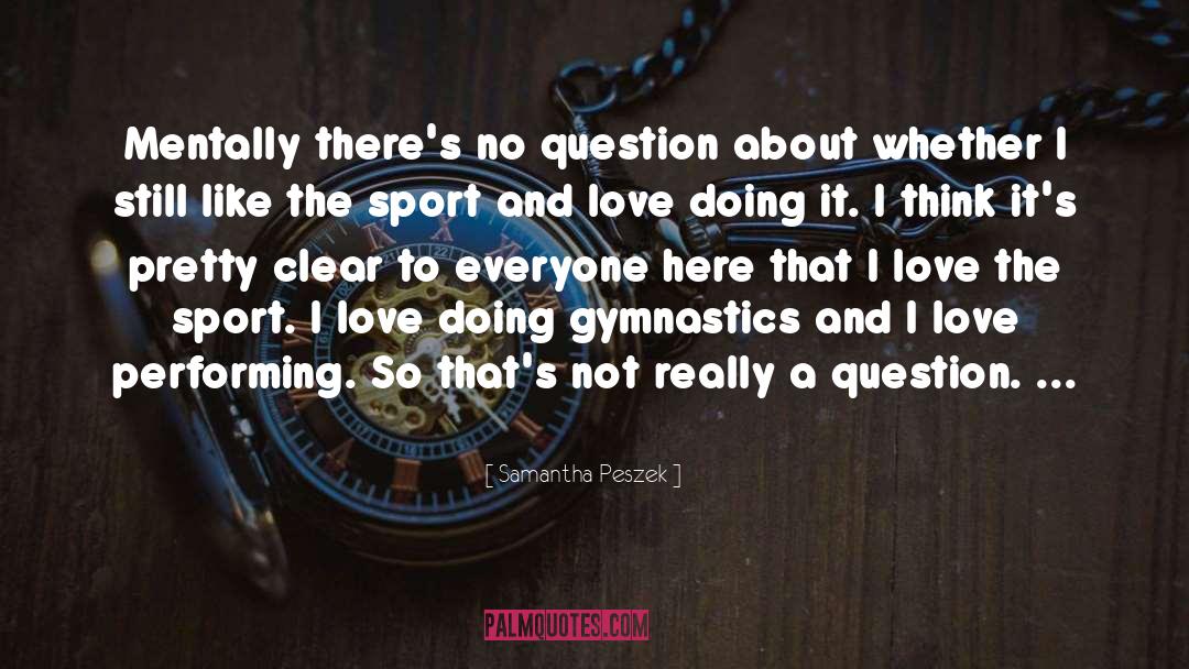 Gymnastics quotes by Samantha Peszek