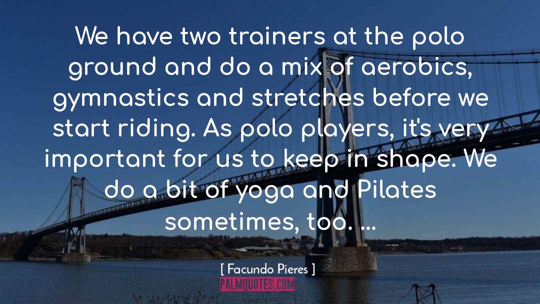 Gymnastics quotes by Facundo Pieres