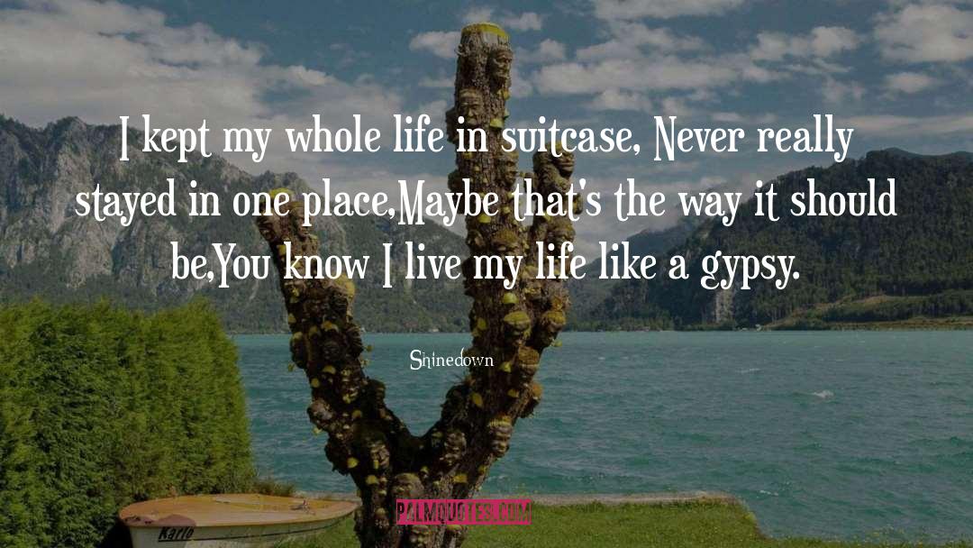 Gypsy Caravan quotes by Shinedown
