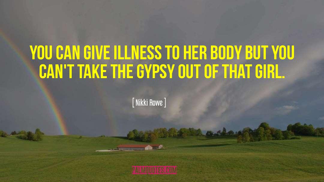 Gypsy Girl quotes by Nikki Rowe