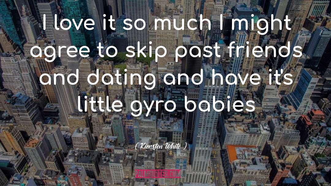 Gyro Babies quotes by Kiersten White