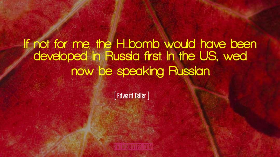 H Bomb quotes by Edward Teller