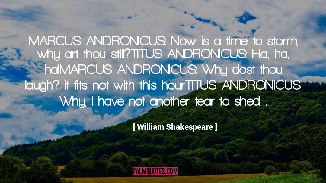 Ha Ha quotes by William Shakespeare