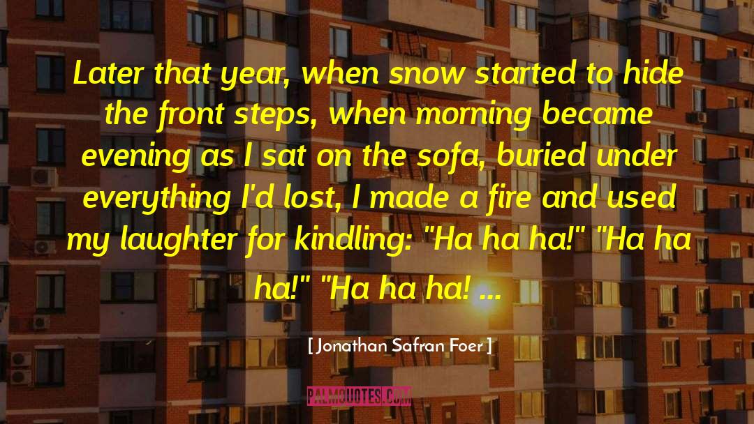 Ha Ha quotes by Jonathan Safran Foer