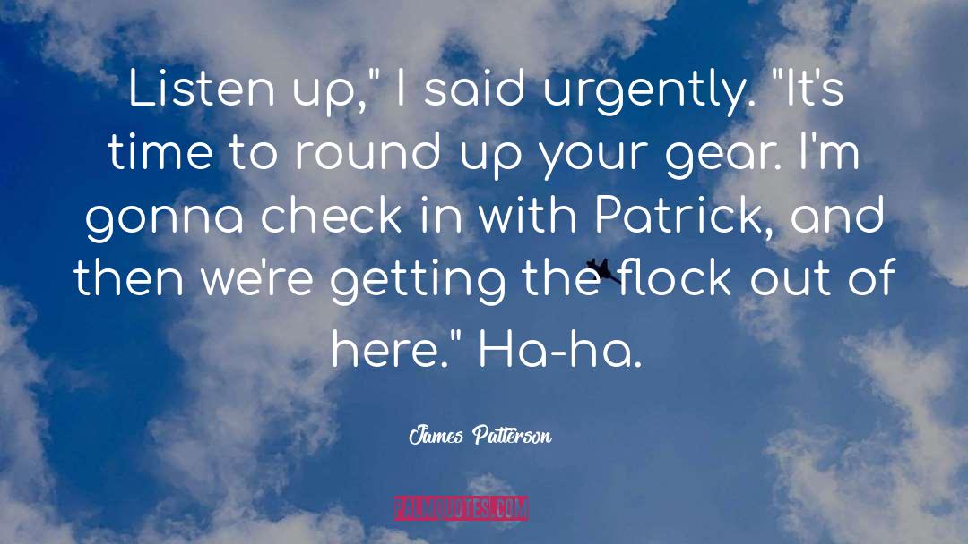 Ha Ha quotes by James Patterson