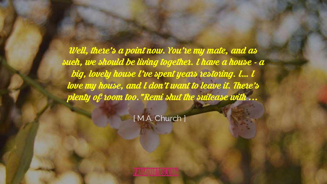 Ha Sounds Like My House quotes by M.A. Church