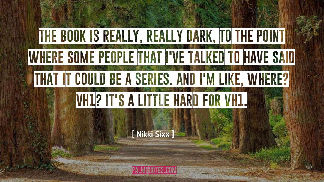 Haanta Series quotes by Nikki Sixx
