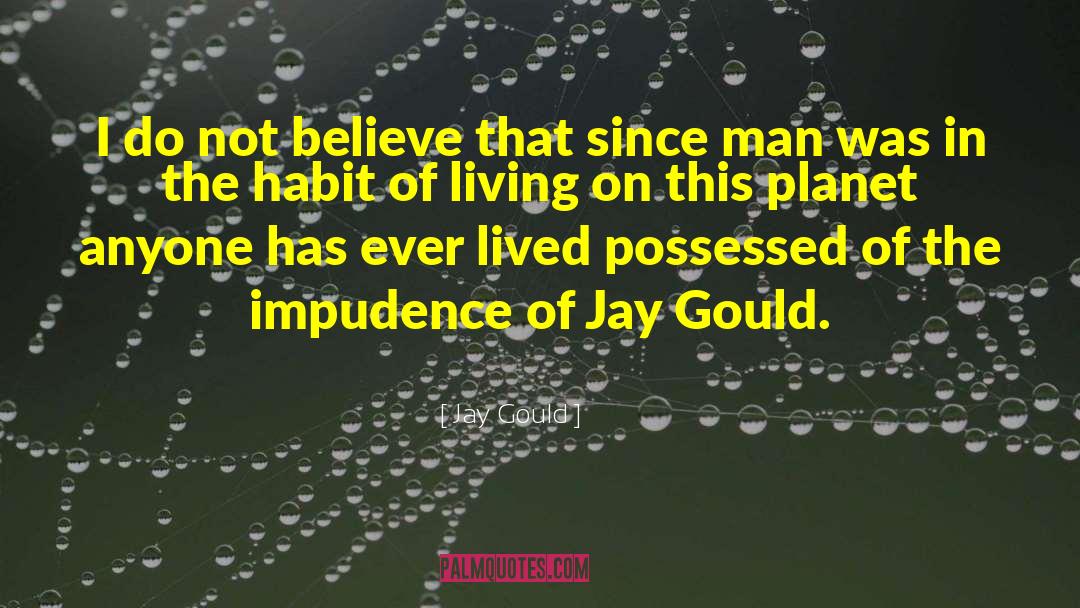 Habit Loop quotes by Jay Gould