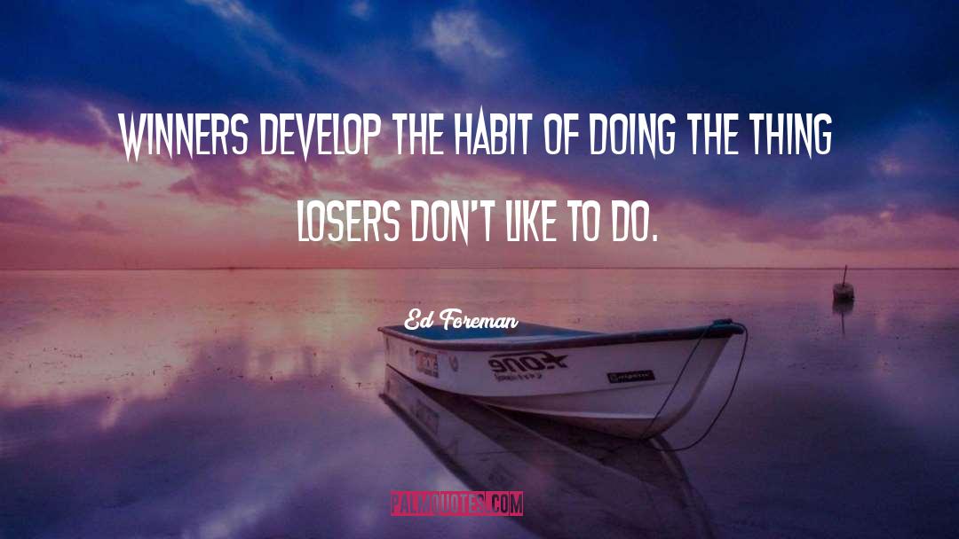 Habit Pattern quotes by Ed Foreman