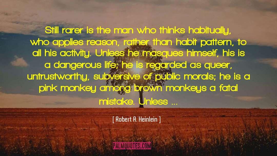 Habit Pattern quotes by Robert A. Heinlein