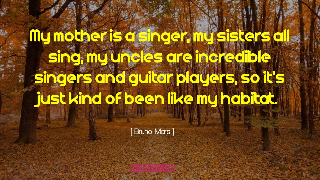 Habitat quotes by Bruno Mars