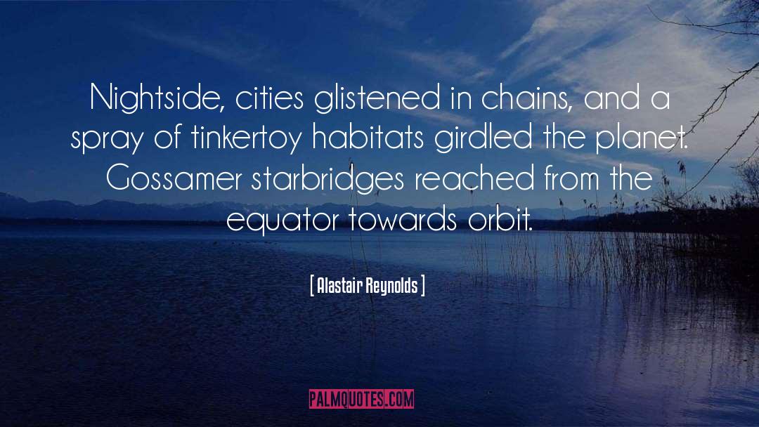 Habitat quotes by Alastair Reynolds