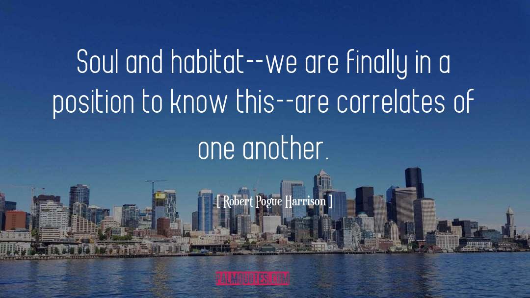 Habitat quotes by Robert Pogue Harrison