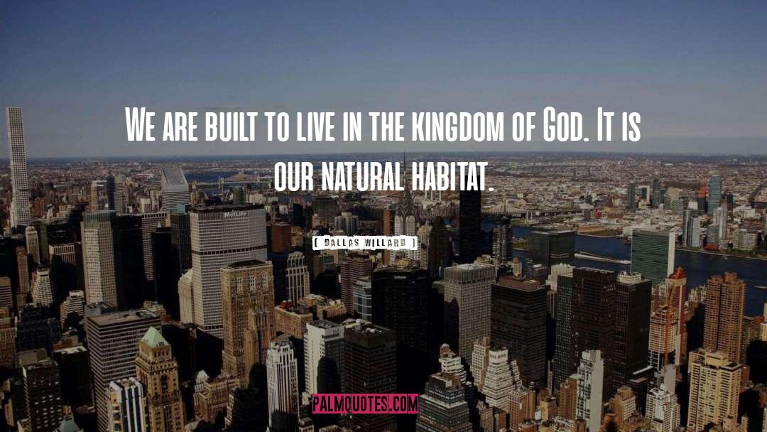 Habitat quotes by Dallas Willard