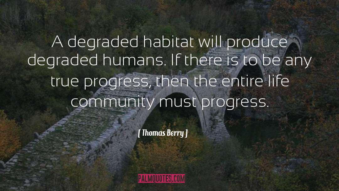 Habitat quotes by Thomas Berry