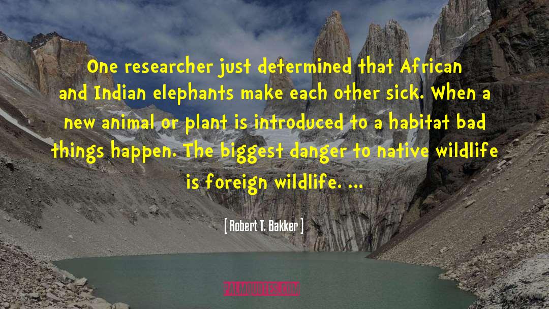 Habitat quotes by Robert T. Bakker