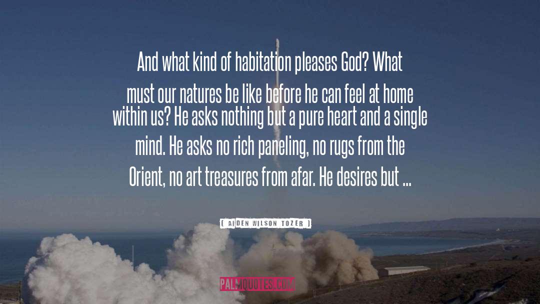 Habitation quotes by Aiden Wilson Tozer