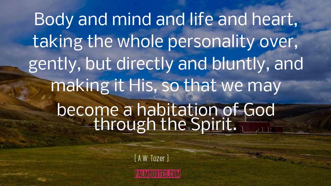 Habitation quotes by A.W. Tozer