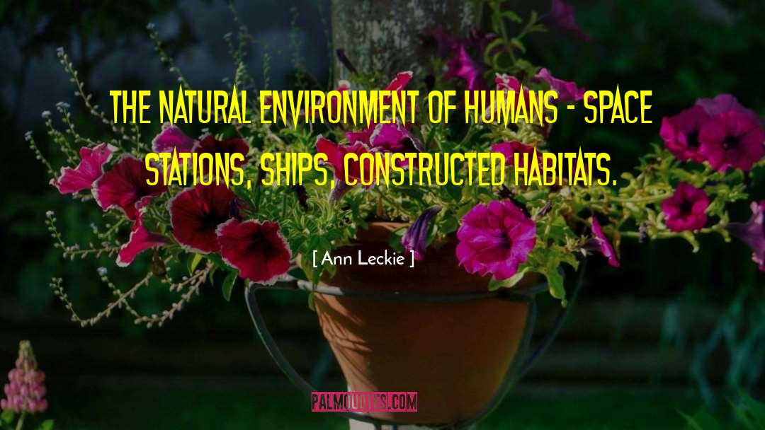 Habitats quotes by Ann Leckie