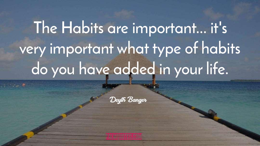 Habits Of Attention quotes by Deyth Banger