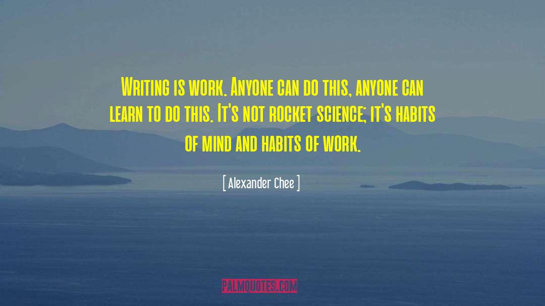 Habits Of Mind quotes by Alexander Chee